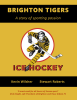 Brighton Tigers: A Story of Sporting Passion (by Stewart Roberts & Kevin Wilsher)
