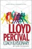 Lloyd Percival: Coach and Visionary. Revised and Fully Referenced Edition (by Gary Mossman)