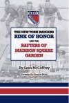 The New York Rangers Rink of Honor and the Rafters of Madison Square Garden (by Sean McCaffrey)