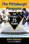 The Pittsburgh Penguins: The First 25 Years (by Greg Enright)